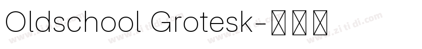 Oldschool Grotesk字体转换